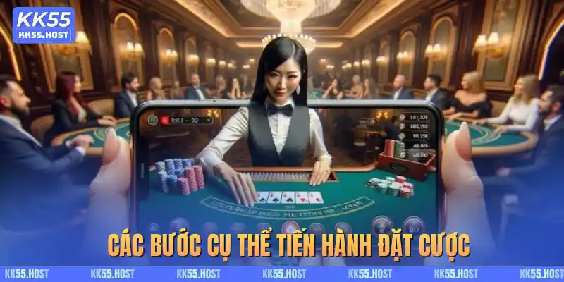 Các bước cụ thể tiến hành đặt cược