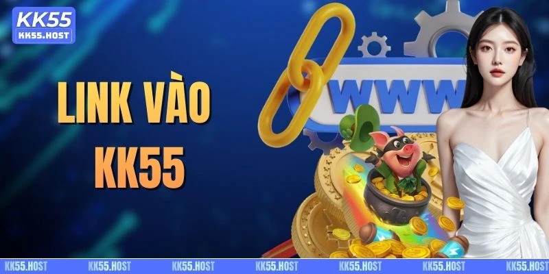 Link Vào KK55