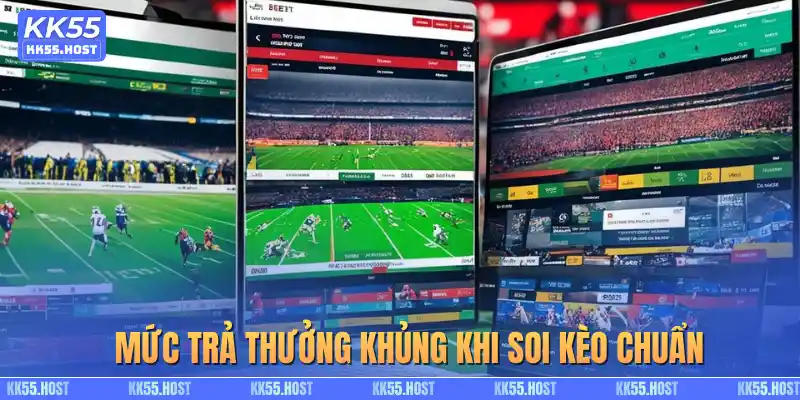 Mức trả thưởng khủng khi soi kèo chuẩn