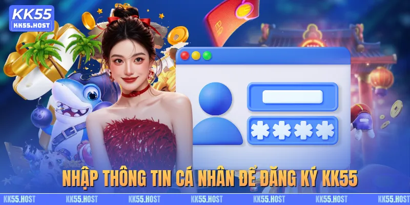 Nhập thông tin cá nhân để đăng ký KK55