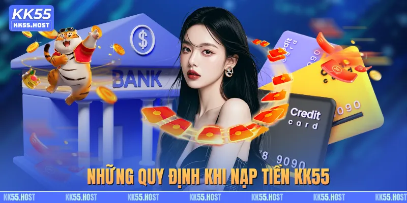 Những quy định khi nạp tiền KK55